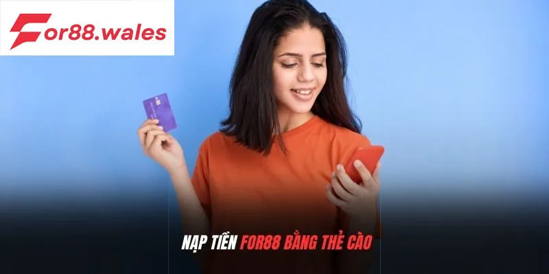 Nạp Tiền For88 2 Chọn phương thức nạp tiền For88 phù hợp