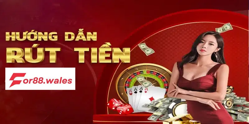Rút Tiền For88 2 Hướng dẫn từng phương thức rút tiền for88